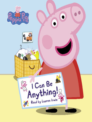 cover image of I Can Be Anything! (Peppa Pig)